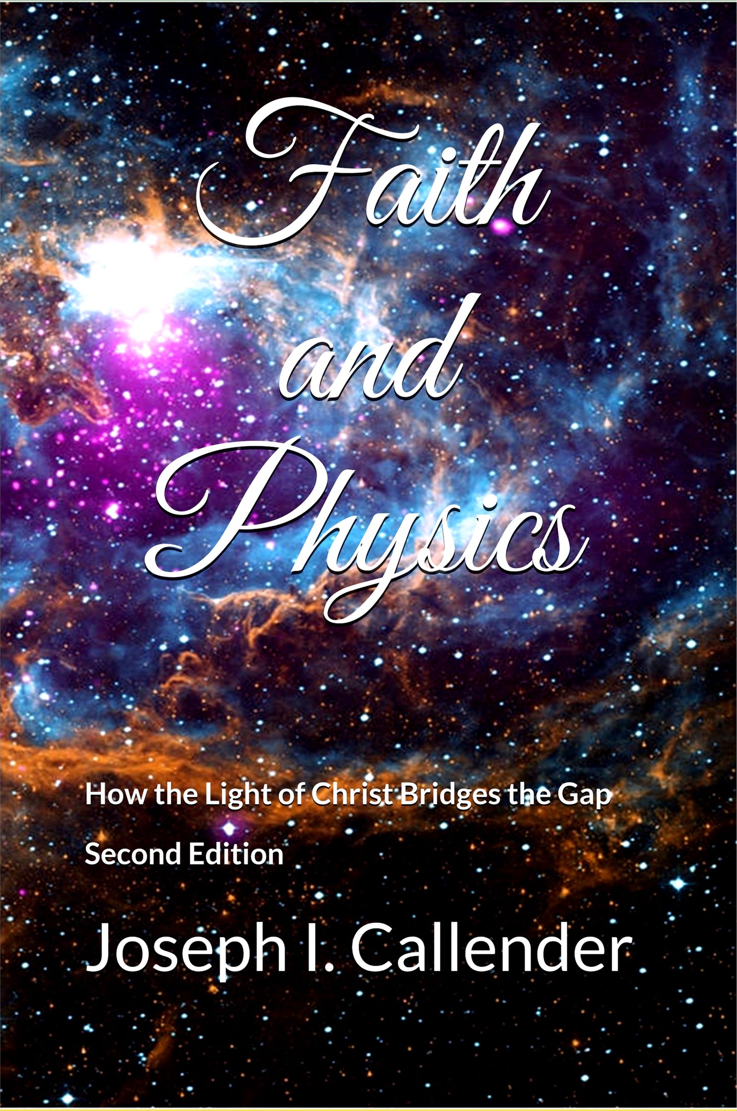 Faith and Physics: How the Light of Christ Bridges the Gap - Paperback